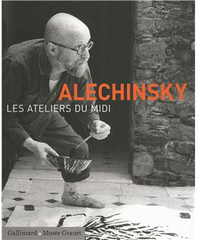 ALECHINSKY. LES ATELIERS DU MIDI ARLES MUSÉE GRANET