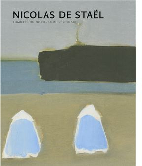 NICOLAS DE STAEL. LUMIERES DU NORD. LUMIERE DU SUD
