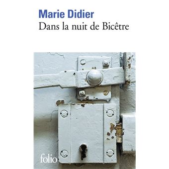 DANS LA NUIT DE BICETRE -FOLIO-