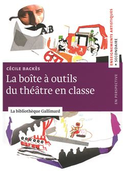 LA BOITE A OUTILS DU THEATRE EN CLASSE -BIBILO GALL-