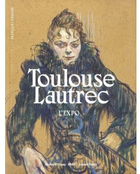 Toulouse-Lautrec : résolument moderne : l'expo