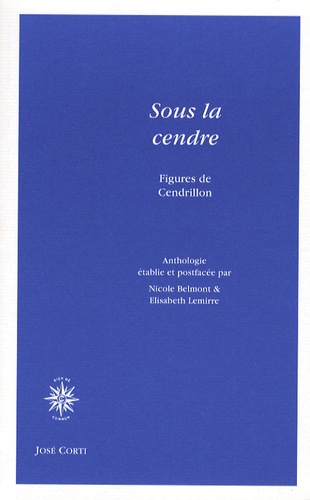 SOUS LA CENDRE, FIGURES DE CENDRILLON